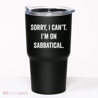Sabbatical Sorry I Cant I'm On Sabbatical Tumbler thumb 0