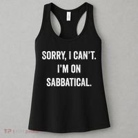 Sabbatical Sorry I Cant I'm On Sabbatical Women's Tank Top thumb 3