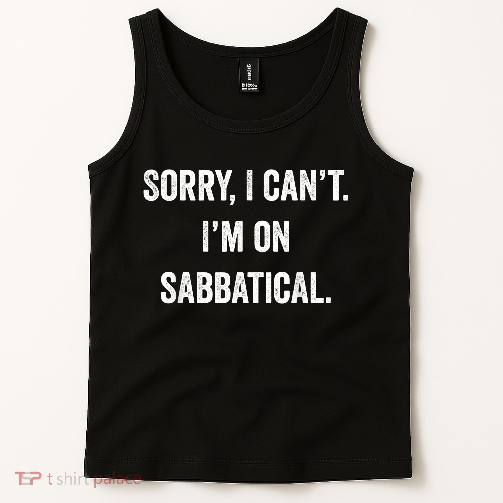 Sabbatical Sorry I Cant I'm On Sabbatical Tank Top