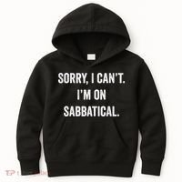 Sabbatical Sorry I Cant I'm On Sabbatical Kids Hoodie thumb 0