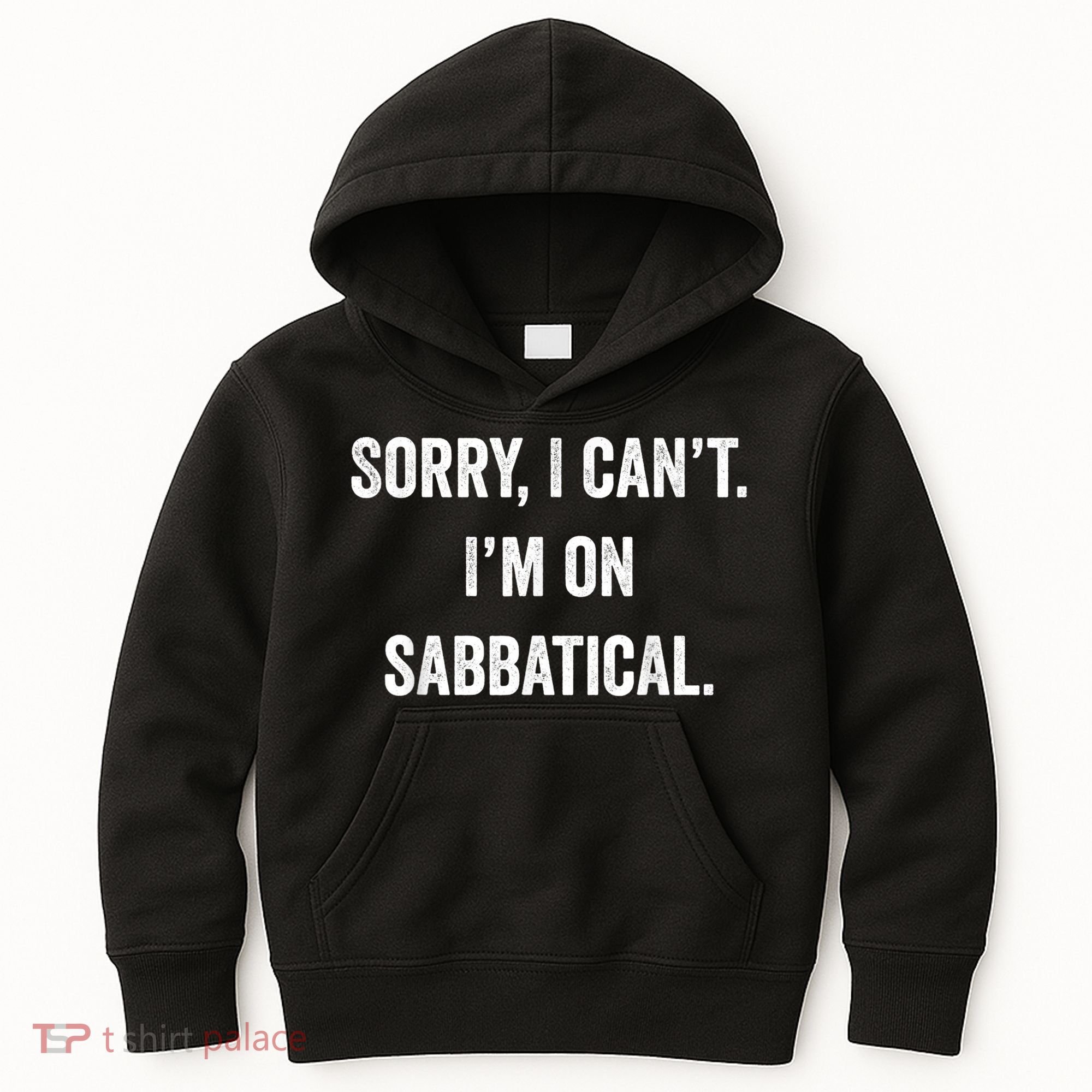 Sabbatical Sorry I Cant I'm On Sabbatical Kids Hoodie