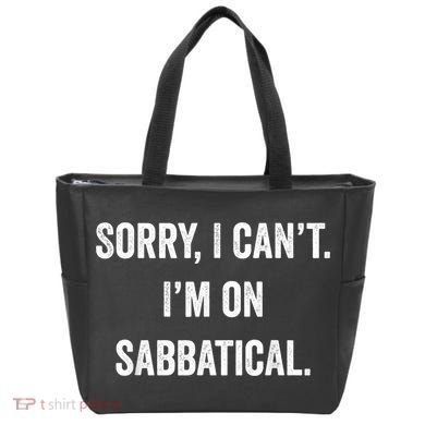 Sabbatical Sorry I Cant I'm On Sabbatical Tote Bag