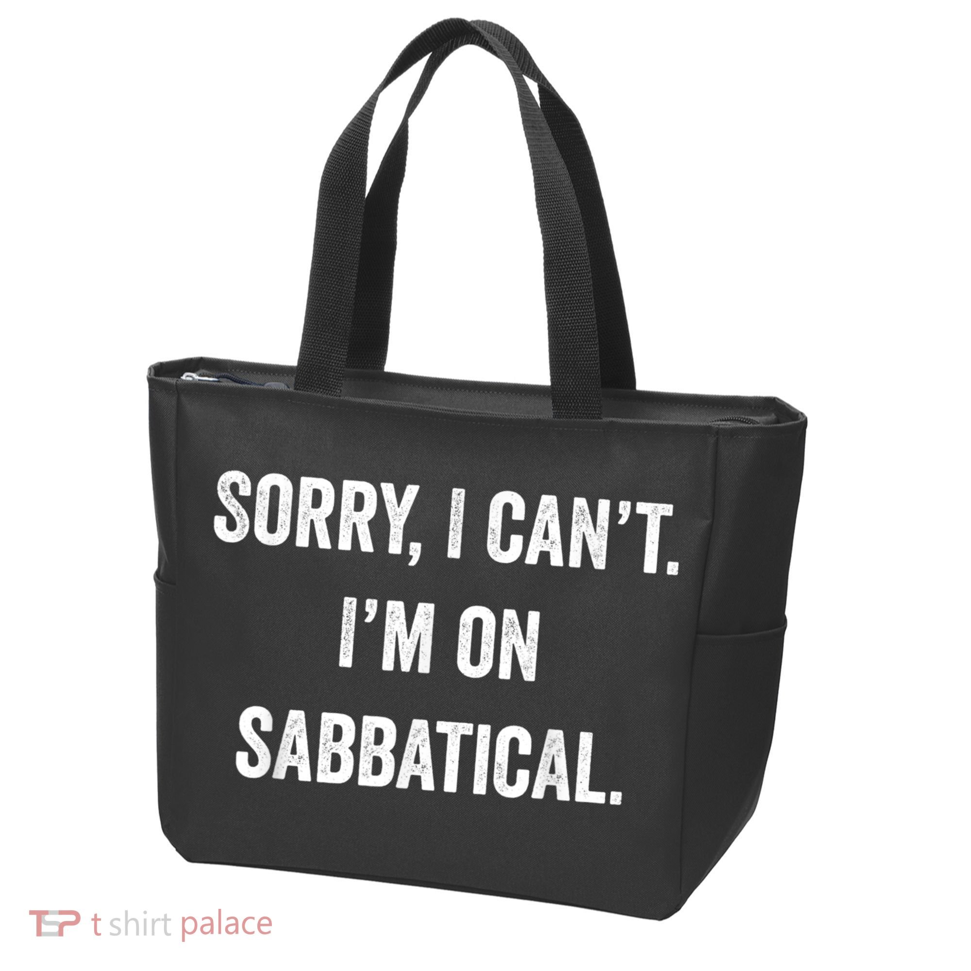 Sabbatical Sorry I Cant I'm On Sabbatical Tote Bag