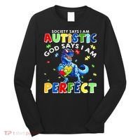 Society Says I'm Autistic God Says I'm Perfect Autism Funny Long Sleeve Shirt thumb 0