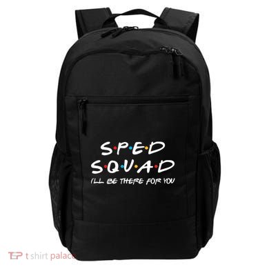 Sped Squad I'll Be There For You Special Education Teacher Gift Backpack