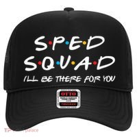 Sped Squad I'll Be There For You Special Education Teacher Gift Hat thumb 0