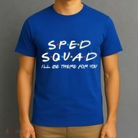 Sped Squad I'll Be There For You Special Education Teacher Gift T-Shirt thumb 3