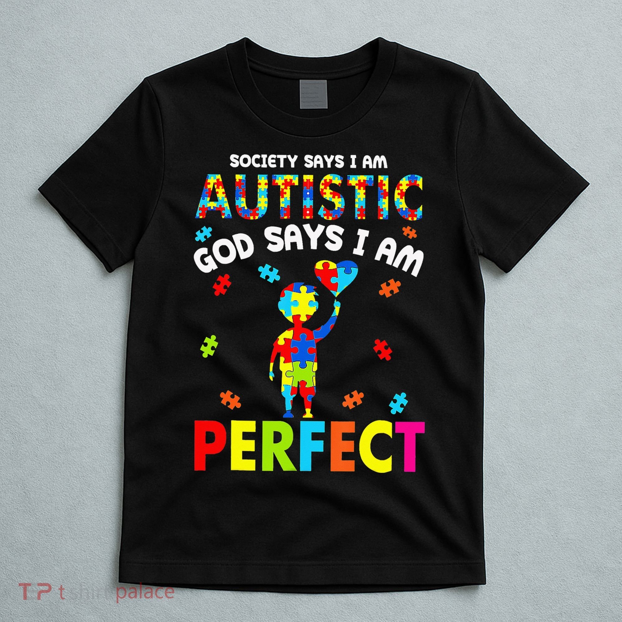 Society Says I'm Autistic God Says I'm Perfect Autism Gifts T-Shirt