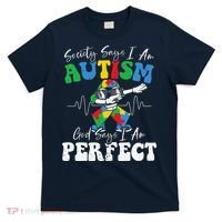 Society Says I Am Autistic God Says I Am Perfect Autism T-Shirt thumb 0