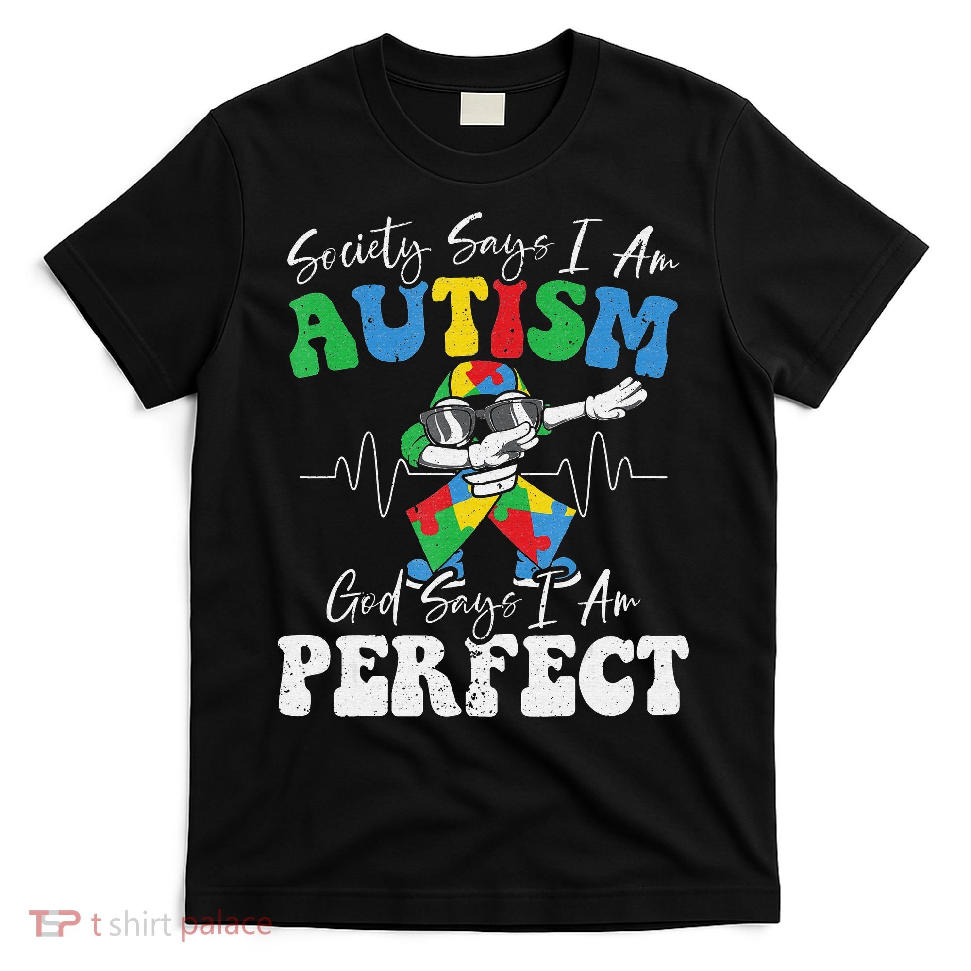 Society Says I Am Autistic God Says I Am Perfect Autism T-Shirt