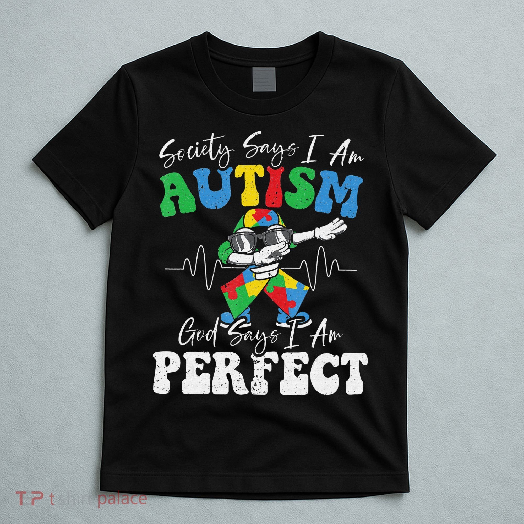 Society Says I Am Autistic God Says I Am Perfect Autism T-Shirt