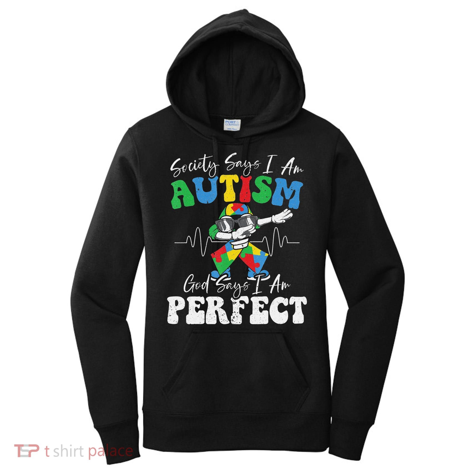 Society Says I Am Autistic God Says I Am Perfect Autism Women's Hoodie
