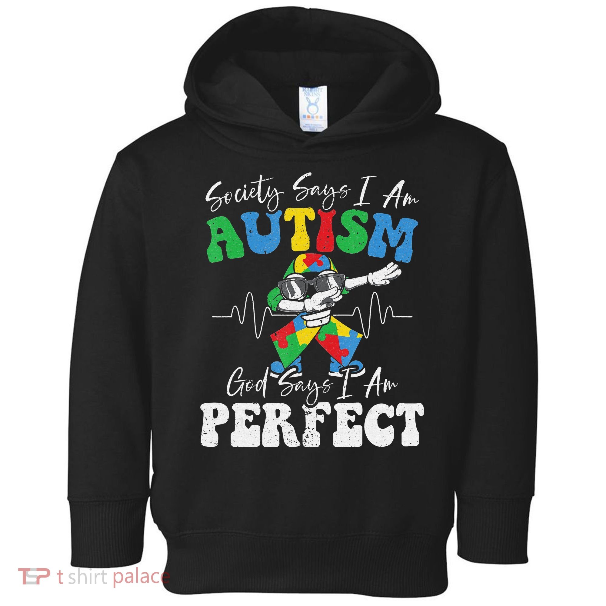 Society Says I Am Autistic God Says I Am Perfect Autism Toddler Hoodie
