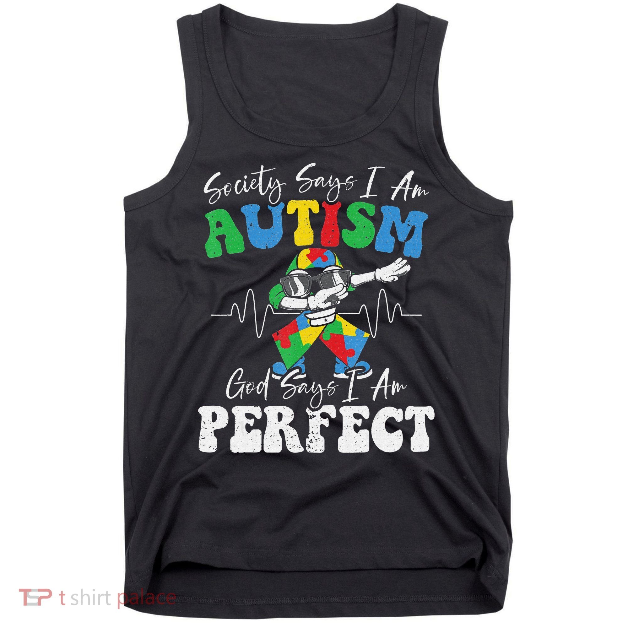 Society Says I Am Autistic God Says I Am Perfect Autism Tank Top