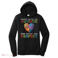 Society Says Im Autistic God Says Im Perfect Autism Women's Hoodie thumb 0