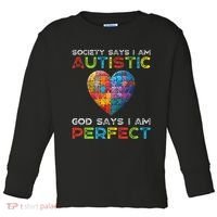 Society Says Im Autistic God Says Im Perfect Autism Toddler Long Sleeve Shirt thumb 0
