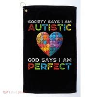 Society Says Im Autistic God Says Im Perfect Autism Golf Towel thumb 0