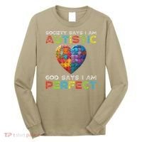 Society Says Im Autistic God Says Im Perfect Autism Long Sleeve Shirt thumb 0