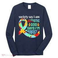 Society Say I Am Autistic God Says I'm Perfect Autism Awareness Long Sleeve Shirt thumb 0