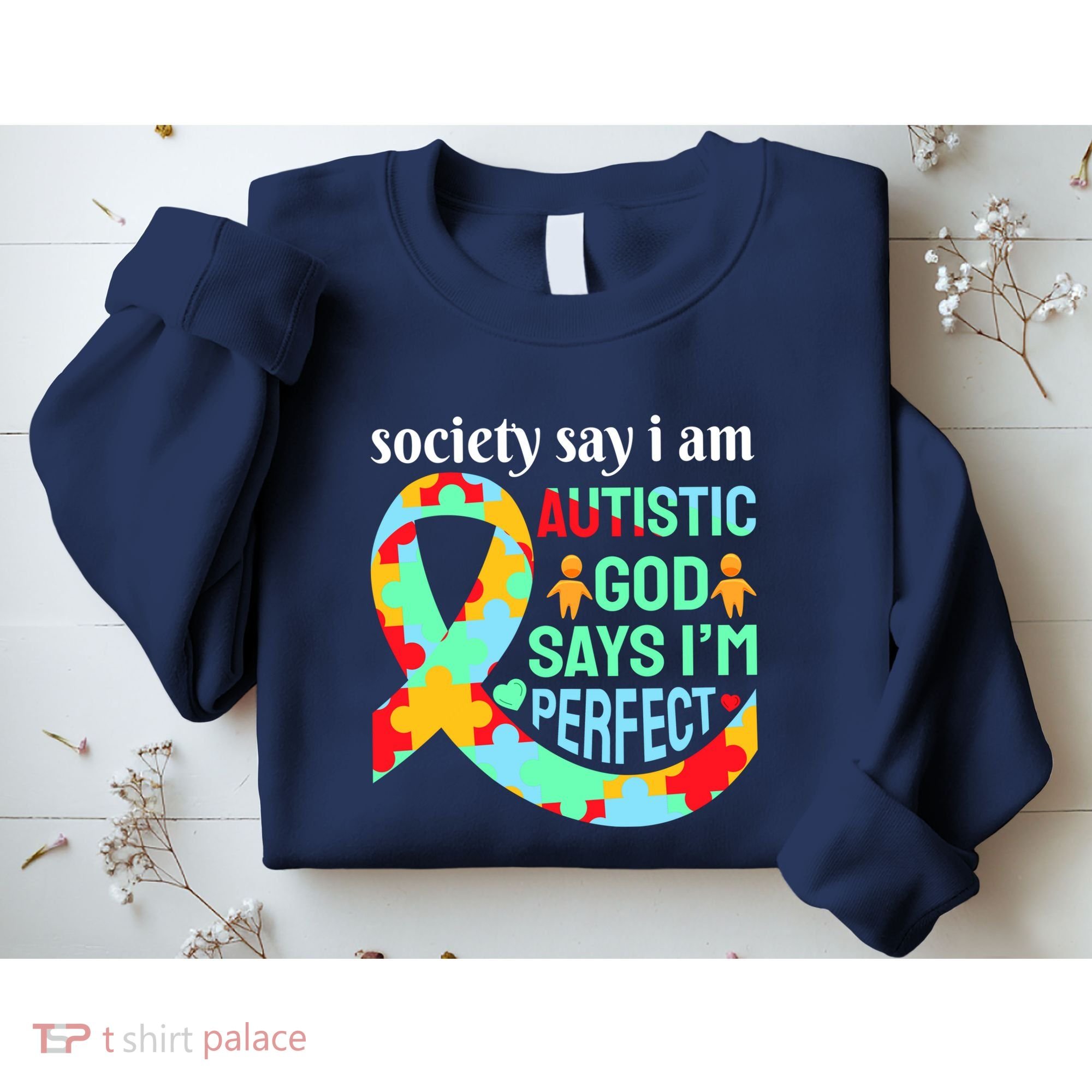 Society Say I Am Autistic God Says I'm Perfect Autism Awareness Sweatshirt