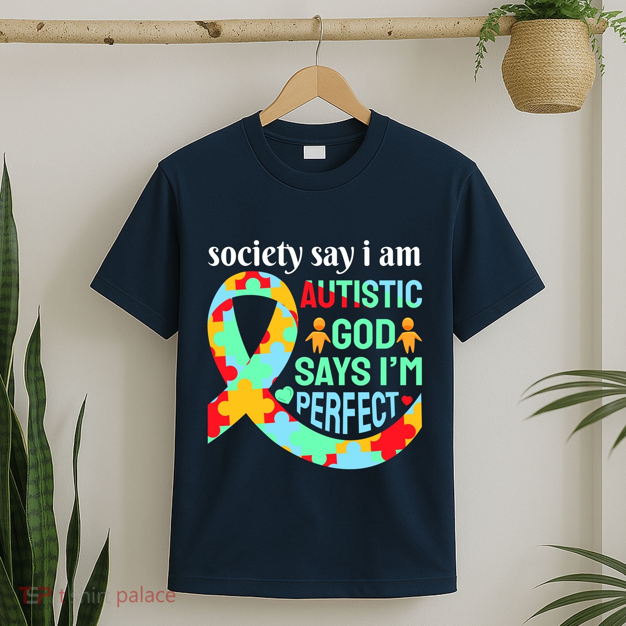 Society Say I Am Autistic God Says I'm Perfect Autism Awareness T-Shirt
