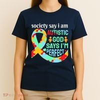 Society Say I Am Autistic God Says I'm Perfect Autism Awareness T-Shirt thumb 4