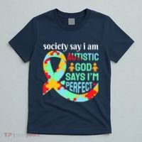 Society Say I Am Autistic God Says I'm Perfect Autism Awareness T-Shirt thumb 5