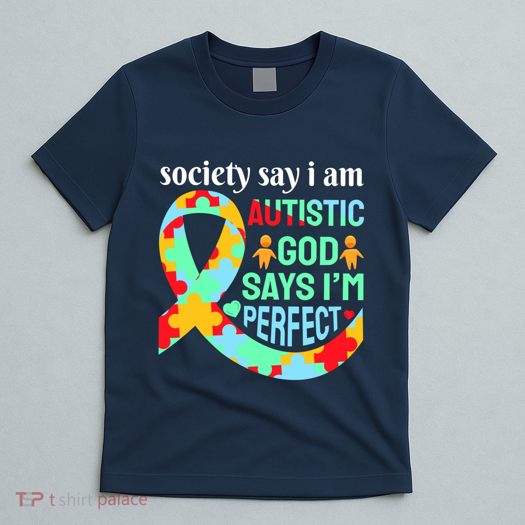 Society Say I Am Autistic God Says I'm Perfect Autism Awareness T-Shirt