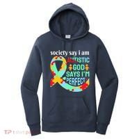 Society Say I Am Autistic God Says I'm Perfect Autism Awareness Women's Hoodie thumb 0