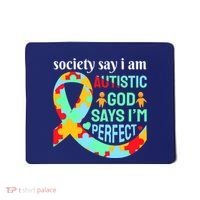 Society Say I Am Autistic God Says I'm Perfect Autism Awareness Mousepad thumb 0