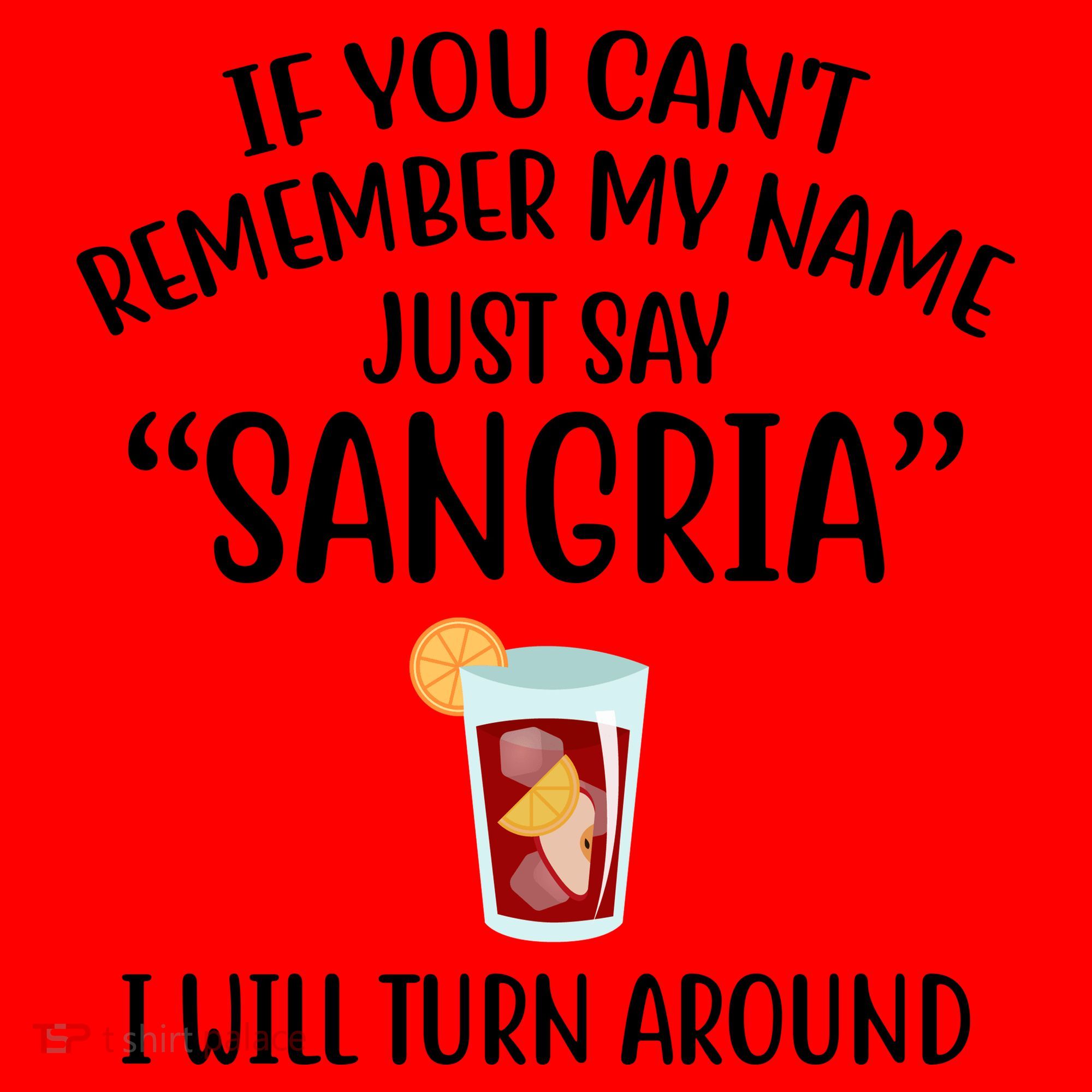 Say Sangria I Will Turn Around Funny Wine Lover Santa Hat