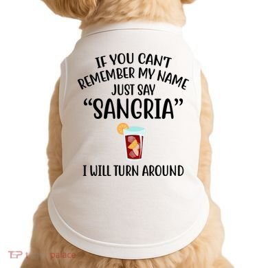 Say Sangria I Will Turn Around Funny Wine Lover Doggie Tank