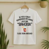 Say Sangria I Will Turn Around Funny Wine Lover T-Shirt thumb 2