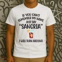 Say Sangria I Will Turn Around Funny Wine Lover T-Shirt thumb 3