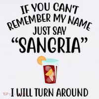 Say Sangria I Will Turn Around Funny Wine Lover T-Shirt thumb 7