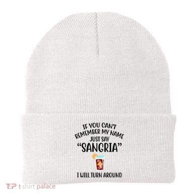 Say Sangria I Will Turn Around Funny Wine Lover Beanie