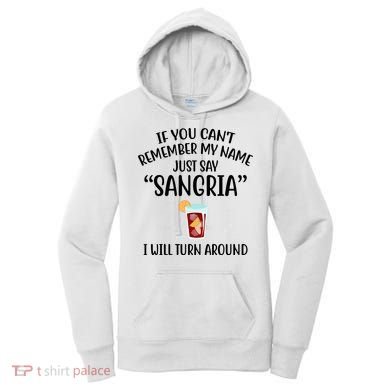 Say Sangria I Will Turn Around Funny Wine Lover Women's Hoodie