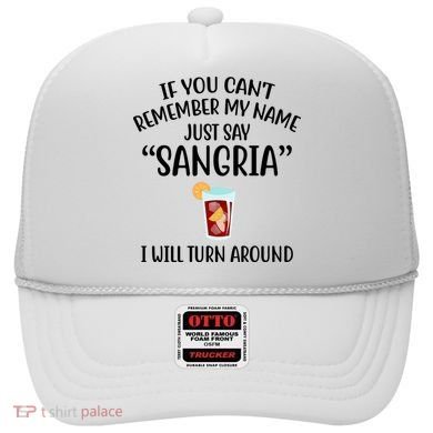 Say Sangria I Will Turn Around Funny Wine Lover Hat