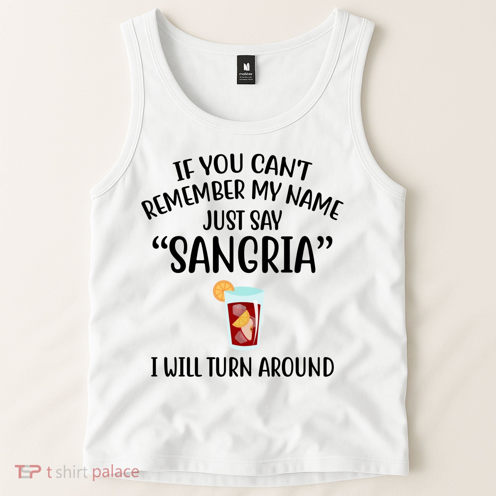 Say Sangria I Will Turn Around Funny Wine Lover Tank Top