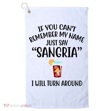 Say Sangria I Will Turn Around Funny Wine Lover Golf Towel