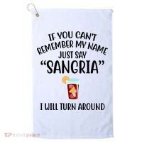 Say Sangria I Will Turn Around Funny Wine Lover Golf Towel thumb 0