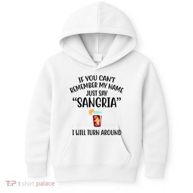 Say Sangria I Will Turn Around Funny Wine Lover Kids Hoodie