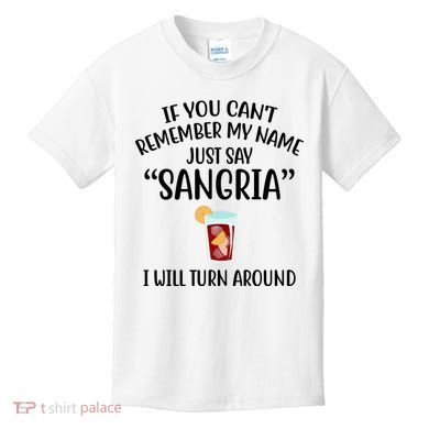 Say Sangria I Will Turn Around Funny Wine Lover Kids T-Shirt
