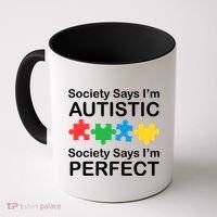 Society Says Im Autistic God Says Im Perfect Coffee Mug thumb 0