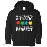 Society Says Im Autistic God Says Im Perfect Toddler Hoodie thumb 0