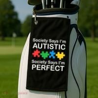 Society Says Im Autistic God Says Im Perfect Golf Towel thumb 2