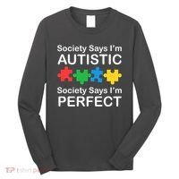Society Says Im Autistic God Says Im Perfect Long Sleeve Shirt thumb 0