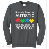 Society Says Im Autistic God Says Im Perfect Sweatshirt thumb 0