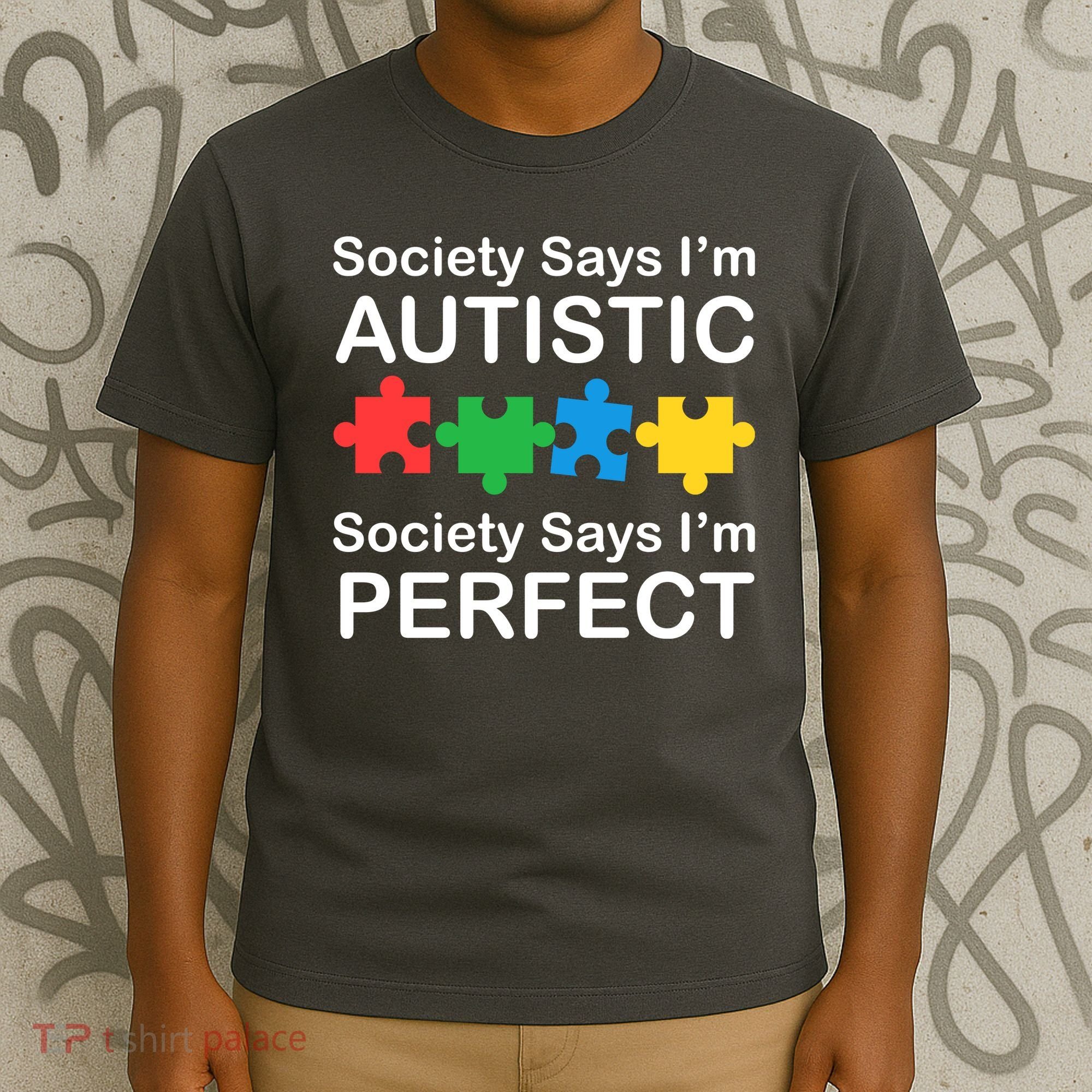 Society Says Im Autistic God Says Im Perfect T-Shirt