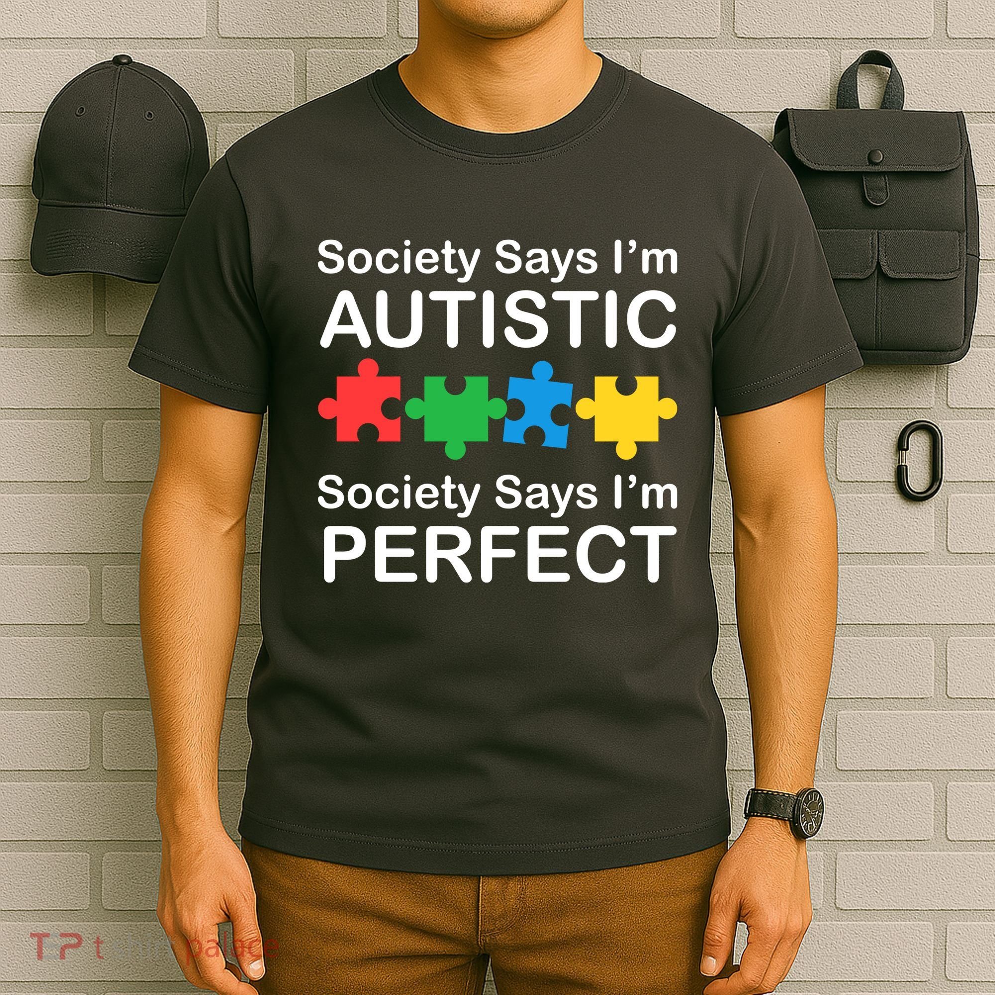 Society Says Im Autistic God Says Im Perfect T-Shirt